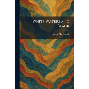 White Waters and Black