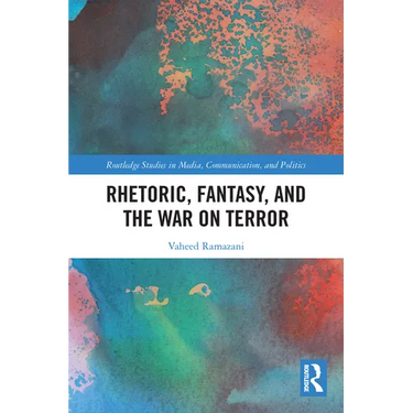 Rhetoric, Fantasy, and the War on Terror