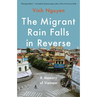 The Migrant Rain Falls in Reverse: A Memory of Vietnam