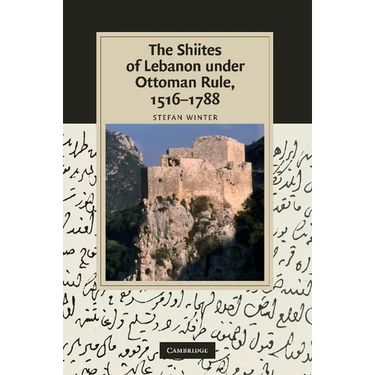The Shiites of Lebanon Under Ottoman Rule, 1516 1788