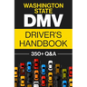 Washington State DMV Driver's Handbook: Practice for the Washington State Permit Test with 350+ Driving Questions and Answers