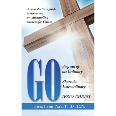 Go: Step out of the Ordinary Share the Extraordinary Jesus Christ