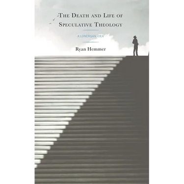 The Death and Life of Speculative Theology: A Lonergan Idea