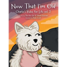 Now that I'm Old: Charlie's Rules for Life Vol. 2