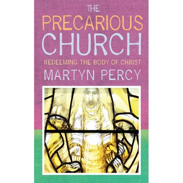 The Precarious Church: Redeeming the Body of Christ