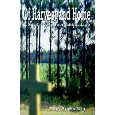 Of Harvest and Home: A Small Town Georgia Heritage