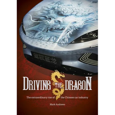Driving the Dragon: The Rise of the Chinese Car Industry
