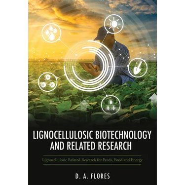 Lignocellulosic Biotechnology and Related Research: Lignocellulosic Related Research for Feeds, Food and Energy
