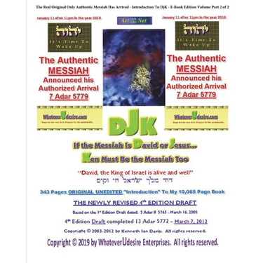 If The Messiah Is David Or Jesus - Ken Must Be The Messiah Too! The "Introduction To DjK" - Volume Edition Part 2 of 2: The Real Original Only Authent