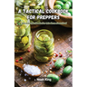 A Tactical Cookbook for Preppers: Ancient methods for modern survival