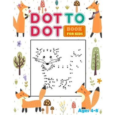 Dot to Dot Books for kids Ages 4-8: Connect the dots book for Kids with fun Animal. Workbook Game, Puzzles & Coloring