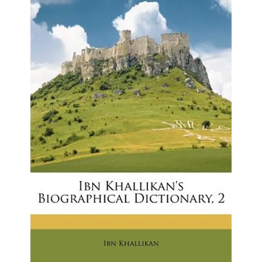 Ibn Khallikan's Biographical Dictionary, 2