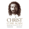 Christ Come Again Volume Four