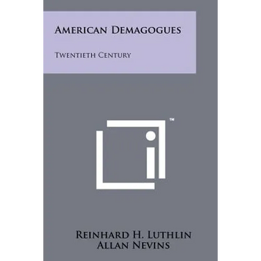 American Demagogues: Twentieth Century