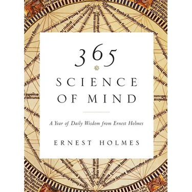 365 Science of Mind: A Year of Daily Wisdom
