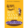 Red Man's America: A History of Indians in the United States