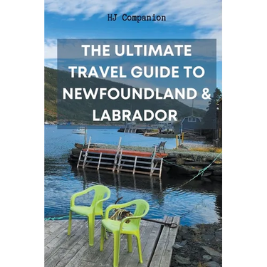 The Ultimate Travel Guide to Newfoundland & Labrador