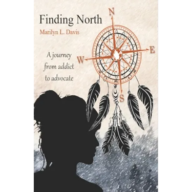 Finding North: A Journey from Addict to Advocate