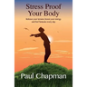 Stress Proof Your Body: Release Your Tension, Boost Your Energy and Feel Fantastic Every Day