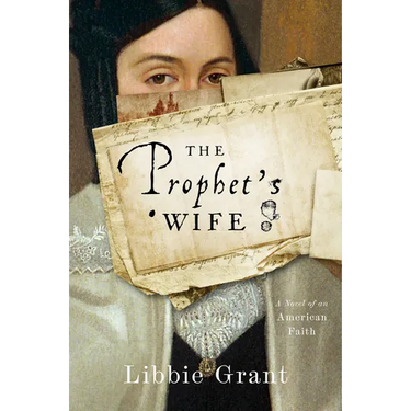 The Prophet's Wife: A Novel of an American Faith