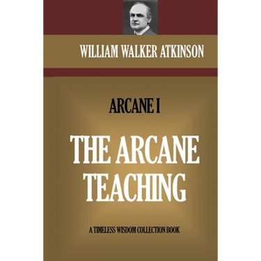 The Arcane Teaching: The Arcane I