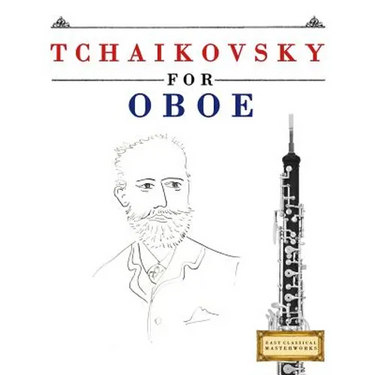 Tchaikovsky for Oboe: 10 Easy Themes for Oboe Beginner Book
