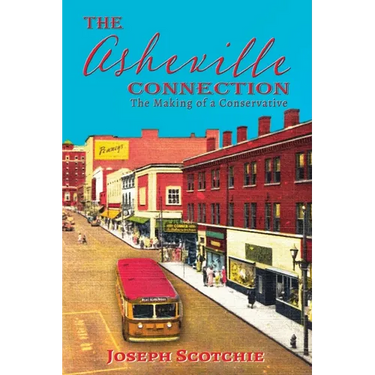 The Asheville Connection: The Making of a Conservative