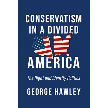 Conservatism in a Divided America: The Right and Identity Politics