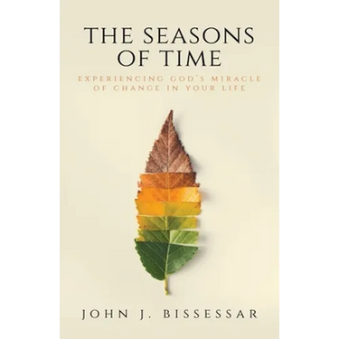 The Seasons of Time: Experiencing God's Miracle of Change in Your Life