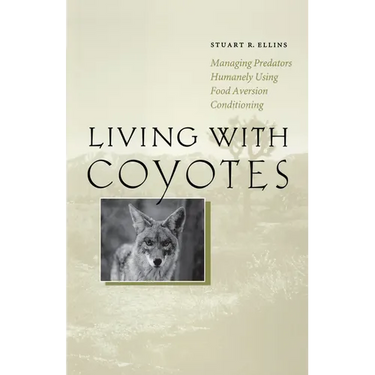 Living with Coyotes: Managing Predators Humanely Using Food Aversion Conditioning