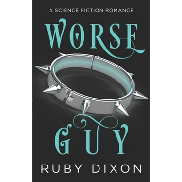 Worse Guy: A SciFi Alien Villain Romance