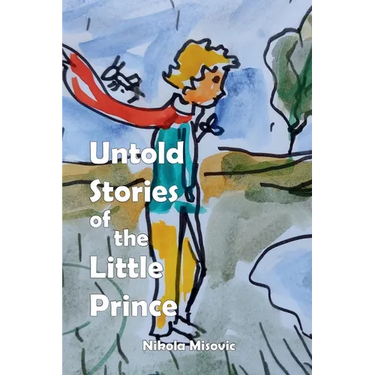 Untold Stories of the Little Prince