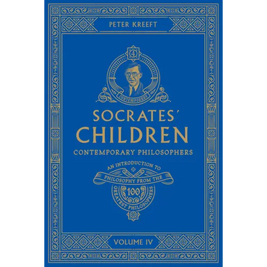 Socrates' Children: An Introduction to Philosophy from the 100 Greatest Philosophers: Volume IV: Contemporary Philosophers Volume 4