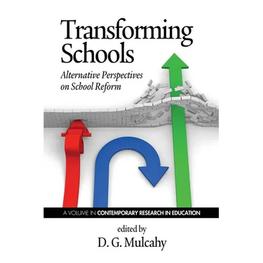 Transforming Schools: Alternative Perspectives on School Reform