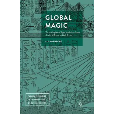 Global Magic: Technologies of Appropriation from Ancient Rome to Wall Street