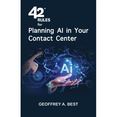 42 Rules for Planning AI in Your Contact Center: An overview of how to plan for artificial intelligence and prepare your data in your contact center