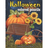 Halloween colored pencils: A Collection of Coloring Pages with Cute Spooky Scary Things Such as Jack-o-Lanterns, Ghosts, Witches, Princess, Haunt