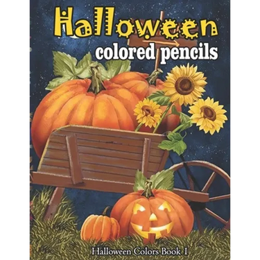 Halloween colored pencils: A Collection of Coloring Pages with Cute Spooky Scary Things Such as Jack-o-Lanterns, Ghosts, Witches, Princess, Haunt