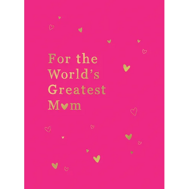 For the World's Greatest Mom: The Perfect Gift for Your Mom