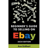 Beginner's Guide To Selling On eBay 2024 Edition