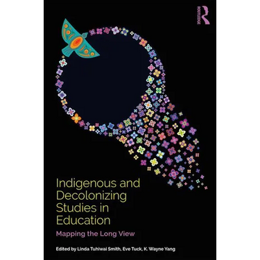 Indigenous and Decolonizing Studies in Education: Mapping the Long View
