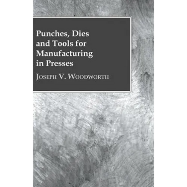 Punches, Dies and Tools for Manufacturing in Presses
