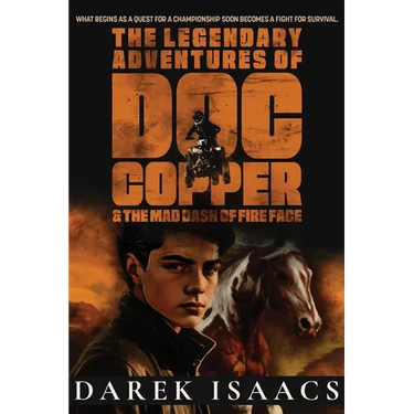 The Legendary Adventures of Doc Copper: And the Mad Dash of Fire Face