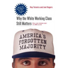 America's Forgotten Majority: Why the White Working Class Still Matters