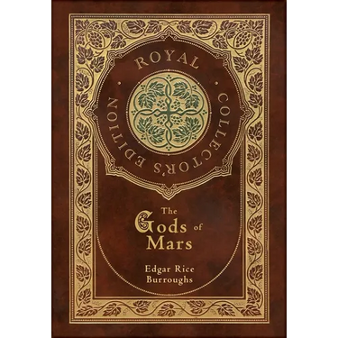 The Gods of Mars (Royal Collector's Edition) (Case Laminate Hardcover with Jacket)