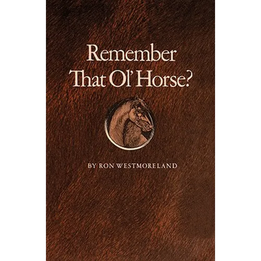 Remember That Ol' Horse
