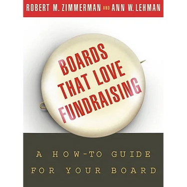 Boards That Love Fundraising: A How-To Guide for Your Board