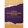 God's Interventions in My Life: Short Stories of Inspiration, Encouragement and Humor