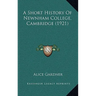 A Short History Of Newnham College, Cambridge (1921)