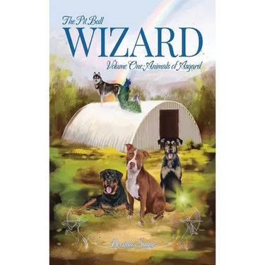 The Pit Bull Wizard: Volume One: Animals of Asgard